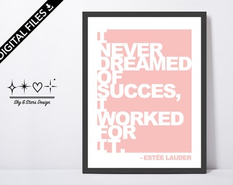 Digital Wall Art, I never dreamed of succes, I worked for it, Typography, Baby Pink White, Estée Lauder, Printable Poster, Instant Download.