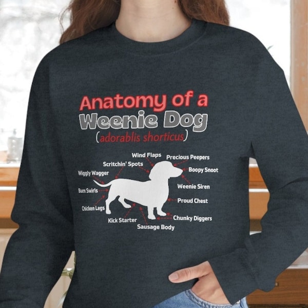 Anatomy of a Weenie Dog, Silhouette Dachshund with Humorous Part Labels, Funny Graphic Sweatshirt, Wiener Dog Humor Shirt