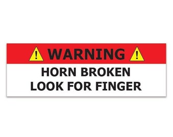 horn broken watch for finger car truck motorcycle VINYL DECAL