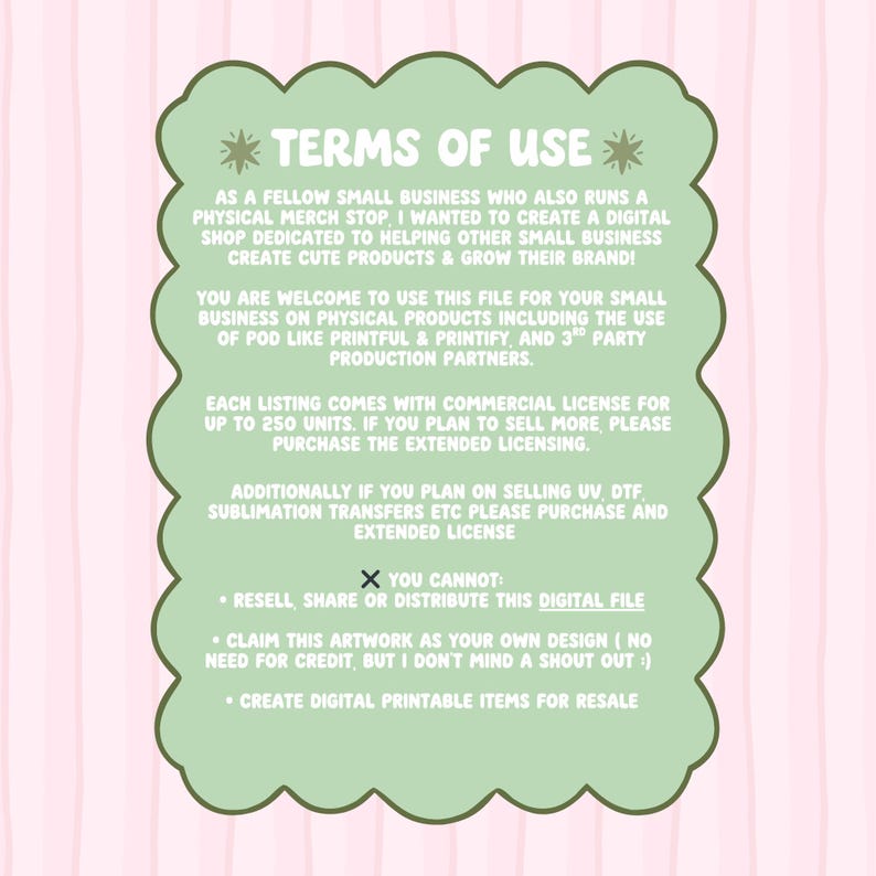 May include: A light green, cloud-shaped graphic with the text "TERMS OF USE" in a stylized font. The text details usage rights for digital files, including commercial licenses, and restrictions on resale and distribution.
