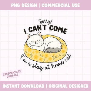 Sorry I Can't Come I'm an Indoor Cat PNG, Introverted Cat Lover SVG, Kindle Sticker PNG, Sublimation Design, Small Business Digital Design