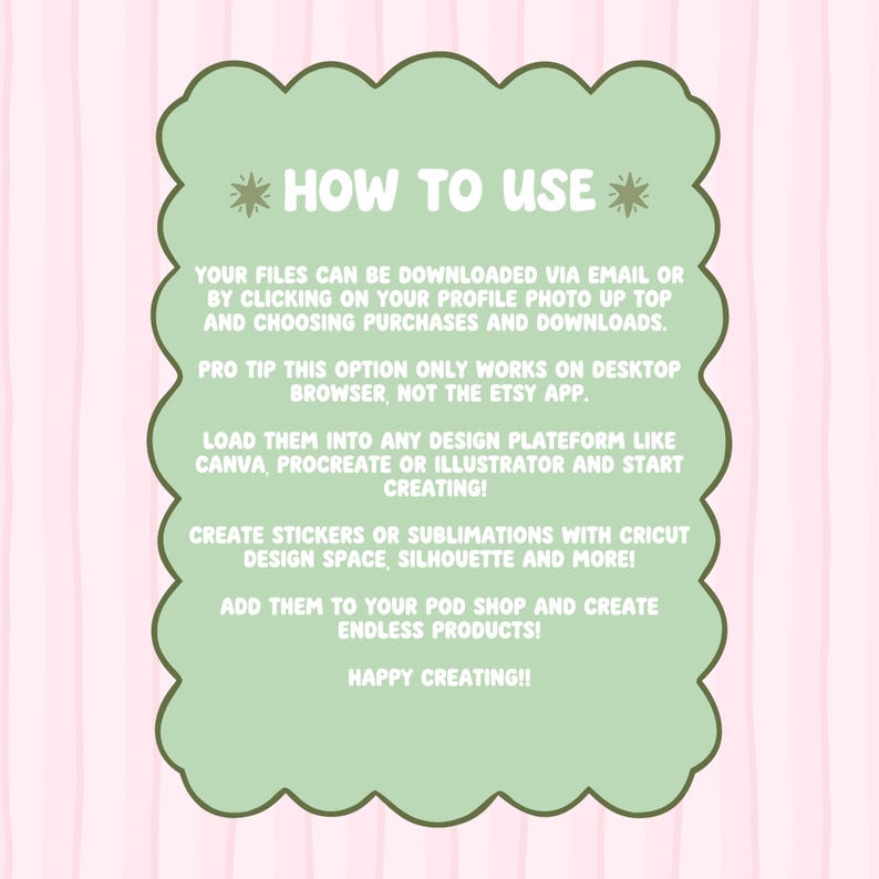 May include: A light green, scalloped-edged graphic with the text "HOW TO USE" in white. The text provides instructions for downloading files, using design platforms like Canva, and creating stickers or sublimations. The background is light pink.