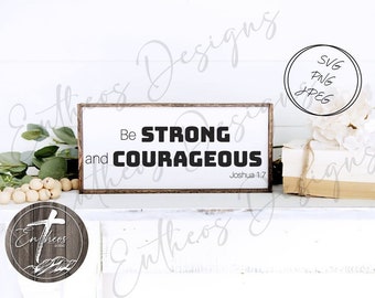 Be Strong and Courageous   Digital Design | Door Hangers, Wood Signs, Wood Decor | SVG, JPEG and PNG included