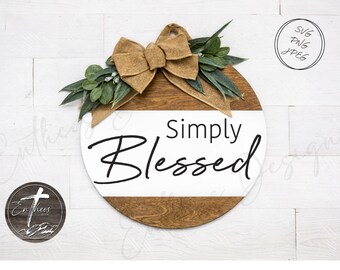 Simply Blessed  Digital Design | Door Hangers, Wood Signs, Wood Decor | SVG, JPEG and PNG included