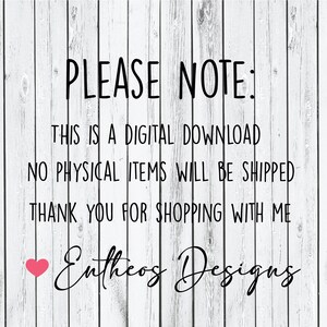 May include: A white wood background with black text that reads "PLEASE NOTE: THIS IS A DIGITAL DOWNLOAD NO PHYSICAL ITEMS WILL BE SHIPPED THANK YOU FOR SHOPPING WITH ME Entheos Designs". A pink heart is to the left of the text "Entheos Designs".