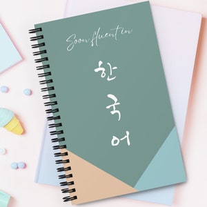 Soon Fluent in Korean - Green Spiral notebook, Learning Korean, Hangul