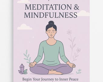 Meditation & Mindfulness Guidebook: Beginner-Friendly Techniques (Digital Download)