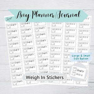 May include: Black and white printable planner stickers with a scale icon and the text "Weigh In". The stickers are available in two sizes, large and small.