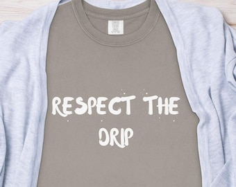 Respect the Drip Graphic Tee, Oversized Streetwear T-Shirt