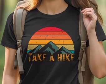 Take a Hike T-Shirt, Outdoorsy Mountain Climbing Gift