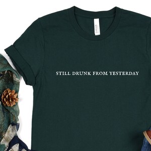Still drunk from yesterday | St Pattys day | Party tshirt