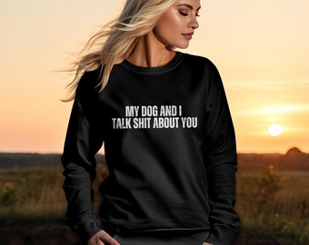 Funny Dog Lover Gildan Sweatshirt, Trendy Quote
