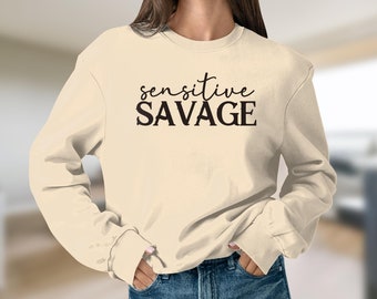 Sensitive savage Graphic Sweatshirt, Trendy Graphic Shirt