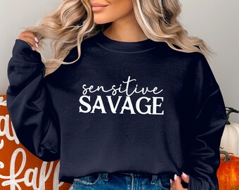 Sensitive savage Graphic Sweatshirt, Trendy Graphic Shirt