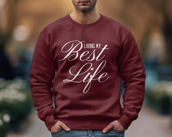 Living my best life Graphic Sweatshirt, Trendy Graphic Shirt