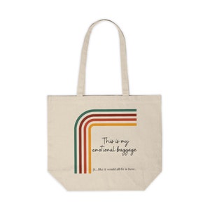 Emotional Baggage Canvas Shopping Tote | Canvas shopping bag | Funny Tote | Emotional Baggage Tote