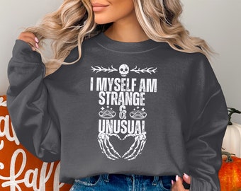 I myself am strange and unusual Gildan sweatshirt, Funny sweatshirt, trendy quote sweatshirt, skeleton sweatshirt, strange and unusual