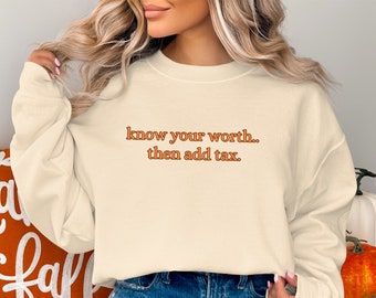 Know your worth shirt, girl power, positive message sweatshirt