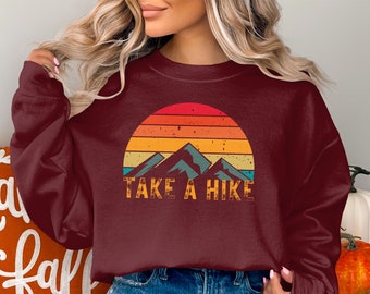Take a Hike Sweatshirt, Outdoorsy Mountain Climbing Gift