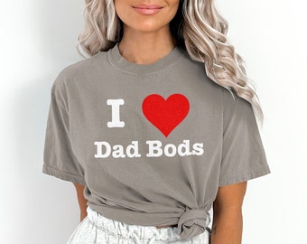 I Heart Dad Bods Graphic Tee, Comfy Cotton T-Shirt