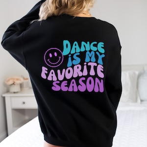 Dance is My Favorite Season Sweatshirt, Dance Sweatshirt, Dancer Shirt, Trendy Sweatshirt, Gift for Dancer, Dance Lover, Gift for Dancer