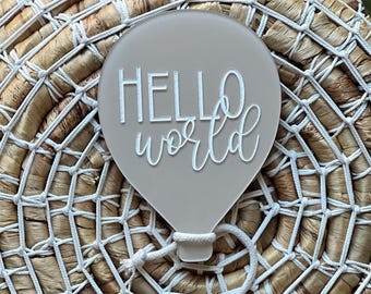 Hello World Acrylic Balloon Sign: Baby Announcement Photo Prop| New Baby Gift | Mama To Be