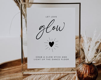Let Love Glow Sign, Editable Template, Modern Minimalist, Boho Wedding Sign, Wedding Reception Decoration, Dance Floor Sign, Glow Stick Sign