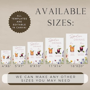May include: A printable sign template for a wedding or party with the text "Signature Drinks" and images of two cocktails. The sign is available in six different sizes: 4x6 inches, 5x7 inches, 8x10 inches, 11x14 inches, 16x20 inches. The text "All templates are editable in Canva!" is in a circle at the top left of the image. The text "Available Sizes" is at the top center of the image. The text "We can make any other sizes you may need" is at the bottom center of the image.