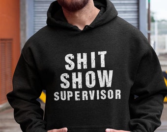gift ideas for dissertation supervisor Shit Show Supervisor Hoodie