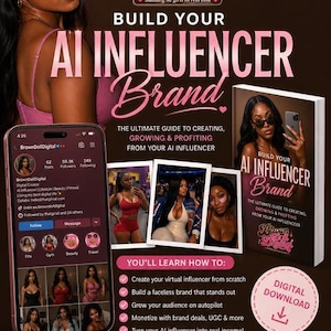 AI Influencer Brand Guide, Build Your AI Twin Step by Step, AI Prompts & Video Guide