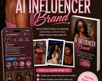 AI Influencer Brand Guide, Build Your AI Twin Step by Step, AI Prompts & Video Guide