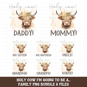 Holy cow baby shower shirt png bundle, I&#39;m going to be a Mom dad sister brother baby shower Highland cow family matching shirt png