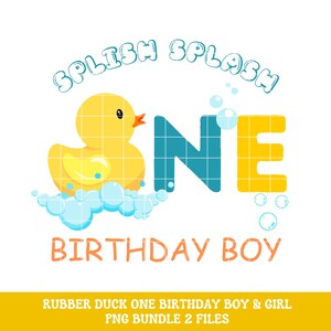 May include: A yellow rubber duck with a blue background and the words "Splish Splash One Birthday Boy" in a colorful font.