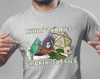 Killin' Baddies Smokin' Fatties DND T-shirt