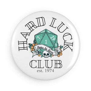 Hard Luck Club Button Magnet, Round (1 & 10 pcs)