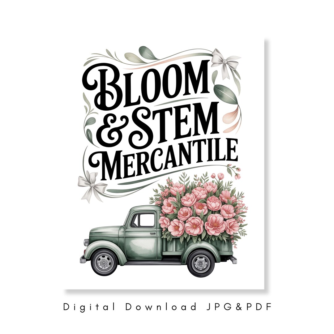 Vintage Flower Truck Sign Printable Bloom and Stem Mercantile Spring ...