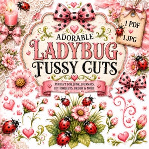 May include: A digital collage sheet featuring ladybug and pink flower illustrations with the text ADORABLE LADYBUG FUSSY CUTS, 1 PDF, and 1 JPG. The design includes polka dot bows, hearts, and floral arrangements on a cream background.