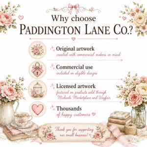 May include: An informational graphic for Paddington Lane Co. featuring floral illustrations, a teacup, and books. Text includes: Why choose Paddington Lane Co.?, Original artwork, Commercial use, Licensed artwork, Thousands of happy customers, and Thank you for supporting our small business!