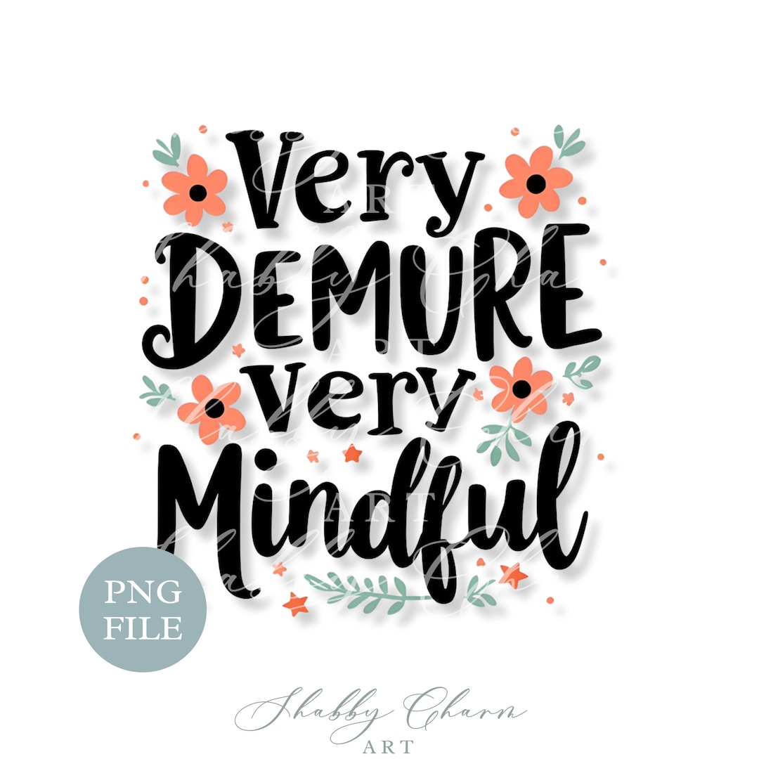 Very Demure Very Mindful Png Sublimation Design Tiktok Meme Cute Shirt Png Trendy Png Funny Png