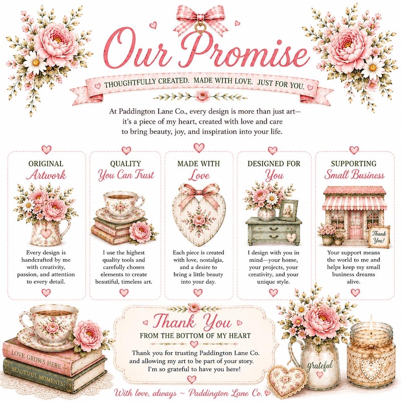 May include: A decorative informational graphic titled Our Promise featuring pink floral bouquets, a teacup on books, a heart-shaped ornament, a small shop illustration, and a candle. The text details business values, quality, and gratitude.
