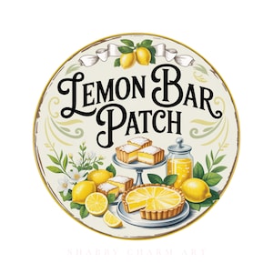 May include: A round sign with the text "Lemon Bar Patch" in black script. The sign features illustrations of lemons, lemon bars, a lemon tart, and a jar of lemonade. The sign has a cream-colored background with a gold border.