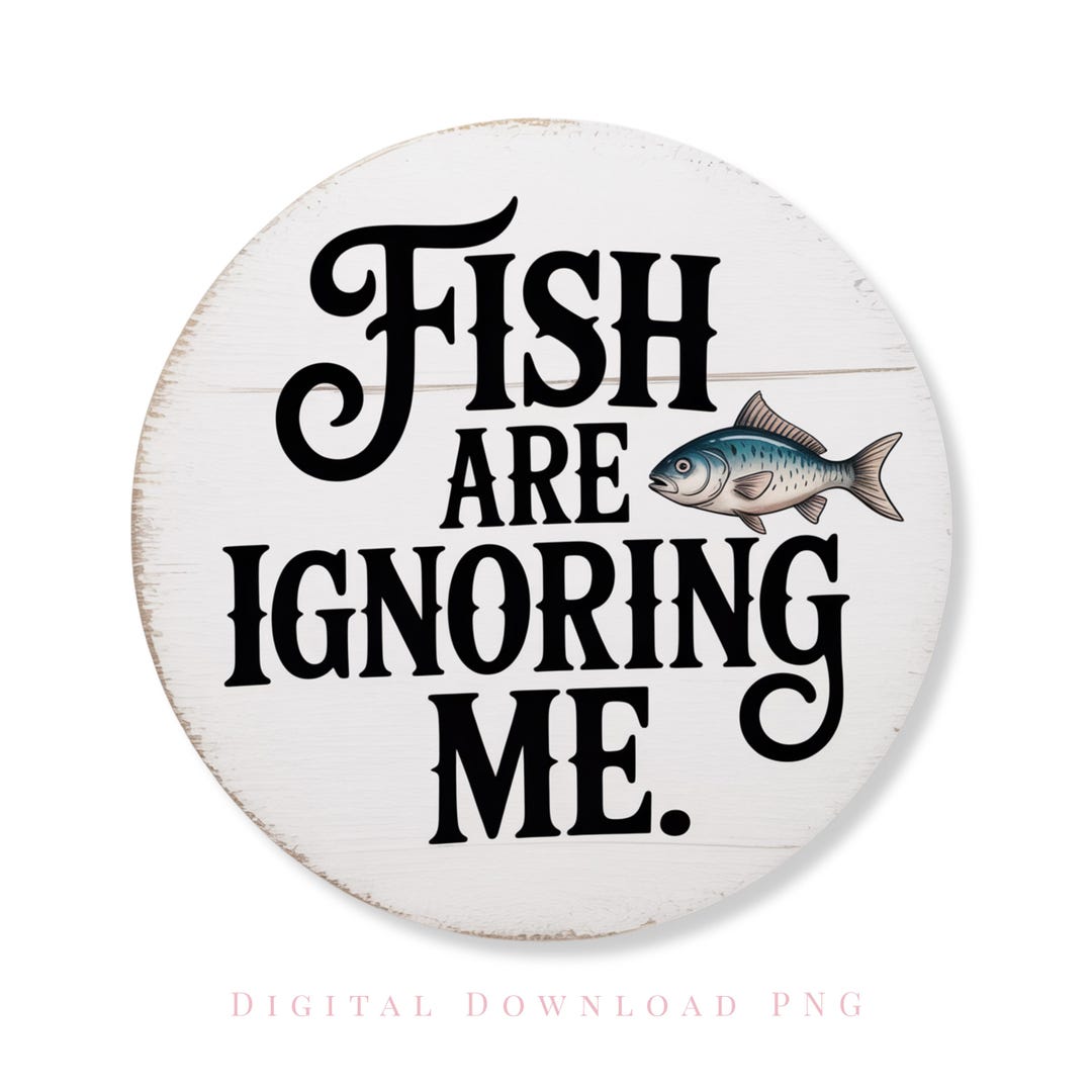 Humorous Fish Shop Signs Fish PNG Funny Fishing Sign Round Sign PNG Fishing Humor Door Hanger ...