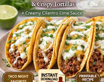 チーズ入り牛ひき肉タコスのレシピ｜クリーミーなコリアンダーライムソースのクリスピートルティーヤ｜印刷可能なPDF