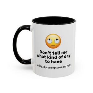 Don&#39;t Tell Me What Kind of Day to Have Mug - Ava Coleman Quote - Abbott Elementary Fan Gift
