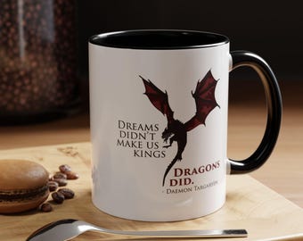 House of the Dragon Mug - Targaryen Mug - HOTD Quote - 11oz or 15oz Novelty Mug