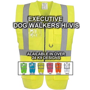 May include: A high-visibility yellow vest with reflective silver stripes and the text "EXECUTIVE DOG WALKERS HI-VIS." The vest has multiple pockets and a D-ring. Available in over 24 designs, including lime, sapphire, yellow, pink, orange, and white.