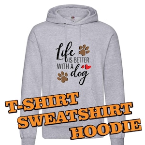 Life is Better With a Dog Top, Dog Lover Clothing, Dog t shirt, Dog Sweatshirt, Dog Walker Gift, Dog Lover Gift, Dog Gift, Dog Owner Gift