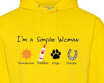 I'm a Simple Woman Dogs, Horses, Vodka, sunshine Hoodie Equestrian Clothing