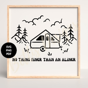No Thing Finer Than an Aliner Printable, SVG, PNG, PDF, 1 Dormer, A-frame trailer, A-line camper, Camping, Instant Digital Download