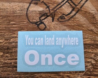You can land anywhere once Sticker